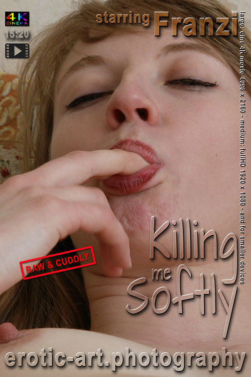 Franzi, Killing Me Softely, 15min20, cinema4Kmovie, actor Franzi, director Jay Gee