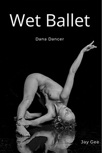 Dana Dancer - Wet Ballet - NoTextBook No.3