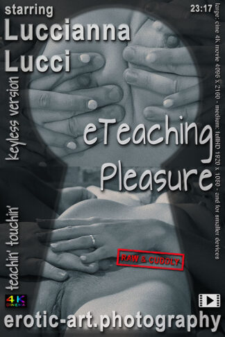 Lucianna Lucci, eTeachin'Touchin' Pleasure, 27min13, cinema4Kmovie, eARTfoto, actor Lucianna Lucci, director Jay Gee