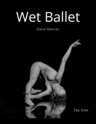 Dana - Wet Ballet